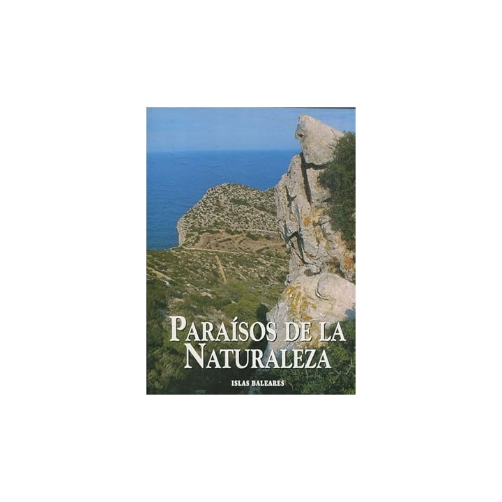PARAISOS DE LA NATURALEZA: ISLAS BALEARES.